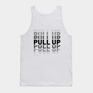 PULL UP Tank Top